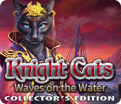 Knight Cats: Waves on the Water Collector's Edition
