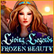 Living Legends: Frozen Beauty