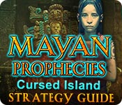 Mayan Prophecies: Cursed Island Strategy Guide