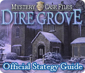 Mystery Case Files®: Dire Grove ™ Strategy Guide