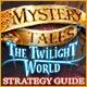 Mystery Tales: The Twilight World Strategy Guide