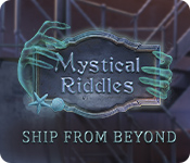 Mystical Riddles: Ship From Beyond