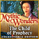 Mythic Wonders: Child of Prophecy Collector's Edition