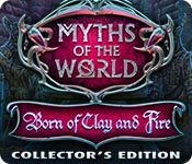 Myths of the World: Born of Clay and Fire Collector's Edition