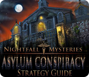 Nightfall Mysteries: Asylum Conspiracy Strategy Guide