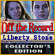 Off The Record: Liberty Stone Collector's Edition
