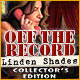 Off the Record: Linden Shades Collector's Edition 
