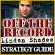 Off the Record: Linden Shades Strategy Guide