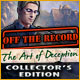 『Off the Record: The Art of Deceptionコレクターズエディション』を1時間無料で遊ぶ
