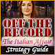 Off the Record: The Italian Affair Strategy Guide