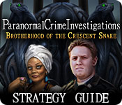 Paranormal Crime Investigations: Brotherhood of the Crescent Snake Strategy Guide