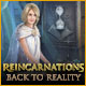 『Reincarnations: Back to Reality』を1時間無料で遊ぶ