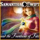 Samantha Swift and the Fountains of Fate