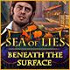 Sea of Lies: Beneath the Surface