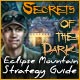 Secrets of the Dark: Eclipse Mountain Strategy Guide