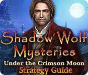 Shadow Wolf Mysteries: Under the Crimson Moon Strategy Guide