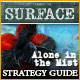 Surface: Alone in the Mist Strategy Guide
