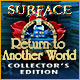 『Surface: Return to Another Worldコレクターズエディション』を1時間無料で遊ぶ