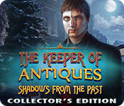 The Keeper of Antiques: Shadows From the Past Collector's Edition