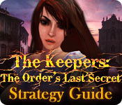 The Keepers: The Order's Last Secret Strategy Guide