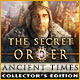 The Secret Order: Ancient Times Collector's Edition