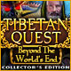 Tibetan Quest: Beyond the World's End Collector's Edition