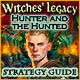Witches' Legacy: Hunter and the Hunted Strategy Guide