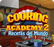 Cooking Academy 2: Recetas del Mundo