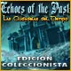 Echoes of the Past: Las Ciudadelas del Tiempo Edición Coleccionista