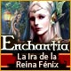 Enchantia: La Ira de la Reina Fénix