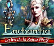 Enchantia: La Ira de la Reina Fénix