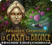 Fantastic Creations: La Casa de Bronce Edición Coleccionista