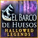 Hallowed Legends: El Barco de Huesos