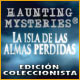 Haunting Mysteries: La Isla de Las Almas Perdidas Edición Coleccionista