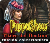 PuppetShow: Títere del Destino Edición Coleccionista