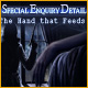 Special Enquiry Detail: The Hand That Feeds