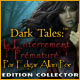 Dark Tales: L'Enterrement Prématuré Edgar Allan Poe Edition Collector