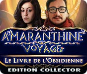 Amaranthine Voyage: Le Livre de l'Obsidienne Edition Collector