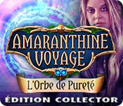 Amaranthine Voyage: L'Orbe de Pureté Édition Collector