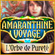 Amaranthine Voyage: L'Orbe de Pureté