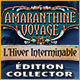 Amaranthine Voyage: L'Hiver Interminable Édition Collector