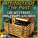 Artifacts of the Past: Les Mystères des Temps Anciens