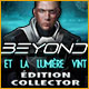 Beyond: Et la Lumière Vint Édition Collector