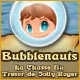Bubblenauts: La Chasse au Trésor de Jolly Roger