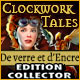 Clockwork Tales: De Verre et d'Encre Edition Collector