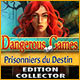 Dangerous Games: Prisonniers du Destin Edition Collector