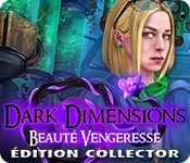 Dark Dimensions: Beauté Vengeresse Édition Collector