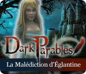 Dark Parables: La Malédiction d'Églantine