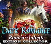Dark Romance: Roméo et Juliette Édition Collector