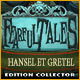 Fearful Tales: Hansel et Gretel Edition Collector